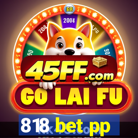 818 bet pp
